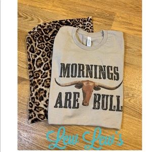 NWOT. BELLA CANVAS “MORNINGS ARE BULL” T-shirt.